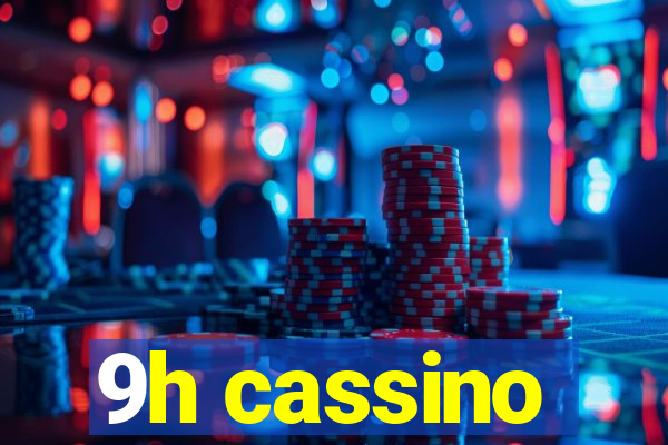 9h cassino